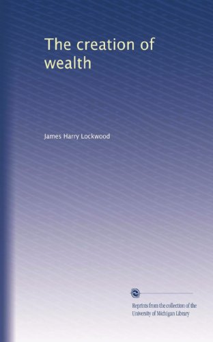 The creation of wealth - Click to Buy