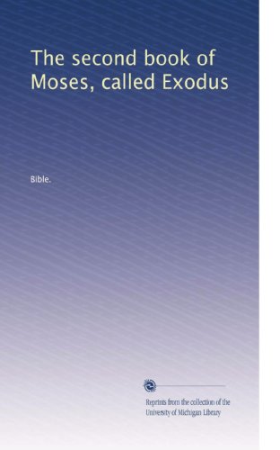 The second book of Moses, called Exodus - Click to Buy