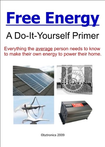 Free Energy - A Do-It-Yourself Primer - Click to Buy