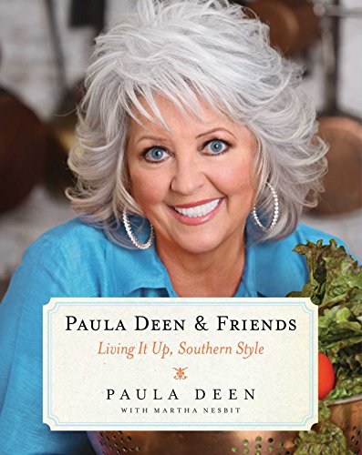 Paula Deen & Friends: Living It Up, Southern Style (A Cookbook Bestseller) - Click to Buy