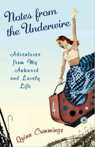 Notes from the Underwire: Adventures from My Awkward and Lovely Life - Click to Buy