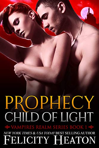 Prophecy: Child of Light: An Epic Vampire Paranormal Romance (Vampires Realm Romance Series Book 1) - Click to Buy