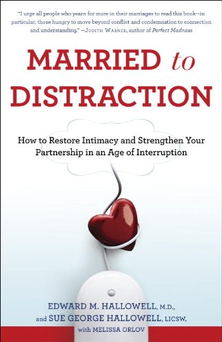 Married to Distraction: Restoring Intimacy and Strengthening Your Marriage in an Age of Interruption - Click to Buy