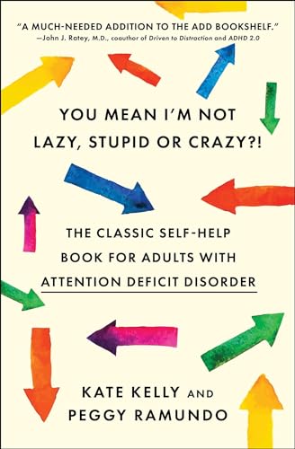 You Mean I'm Not Lazy, Stupid or Crazy?!: The Classic Self-Help Book for Adults with Attention Deficit Disorder (The Classic Self-Help Book for Adults w/ Attention Deficit Disorder) - Click to Buy