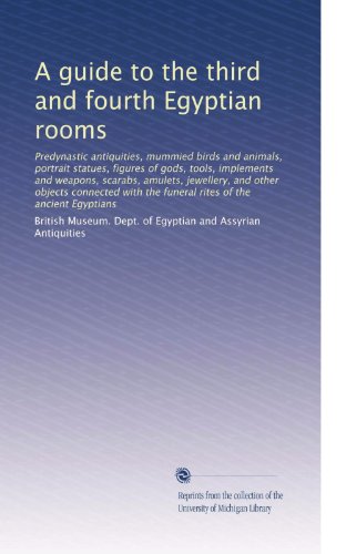 A guide to the third and fourth Egyptian rooms - Click to Buy