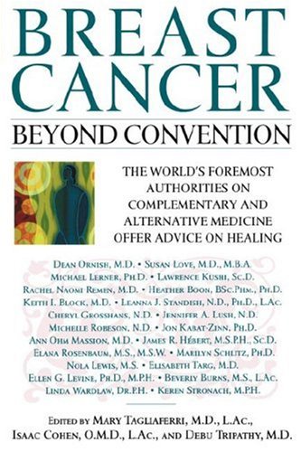 Breast Cancer: Beyond Convention: The World's Foremost Authorities on Complementary and Alternative Medicine Offer Advice on Healing - Click to Buy