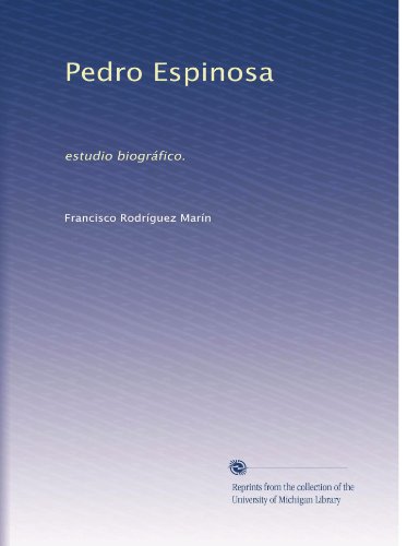Pedro Espinosa: estudio biográfico. (Spanish Edition) - Click to Buy