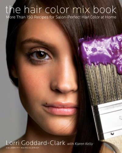 The Hair Color Mix Book: More Than 150 Recipes for - Click to Buy