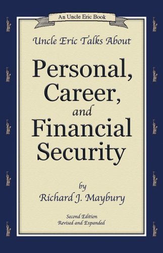 Uncle Eric Talks About Personal, Career, and Financia Security: An Uncle Eric Book -- Second 2nd Edition - Click to Buy