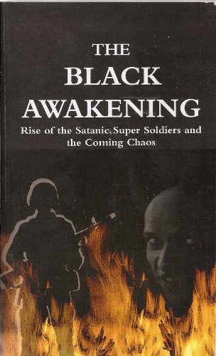The Black Awakening: Rise of Satanic Super Soldiers and the Coming Chaos
