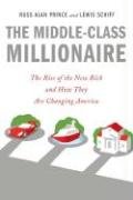The Middle-Class Millionaire: The Rise of the New Rich and How They Are Changing America - Click to Buy