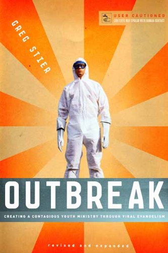Outbreak: Creating a Contagious Youth Ministry Through Viral Evangelism - Click to Buy