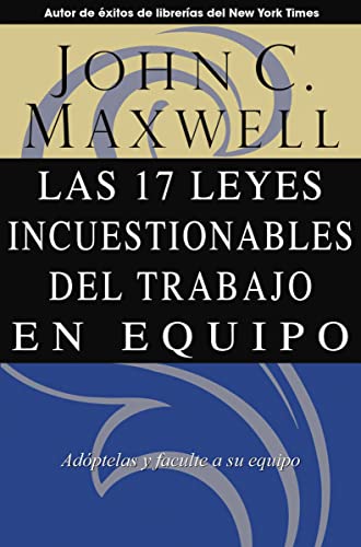 Las 17 Leyes Incuestionables del trabajo en equipo (Spanish Edition) - Click to Buy