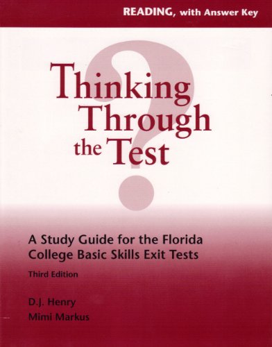 Thinking Through the Test: A Study Guide for the Florida College Basic Skills Exit Tests: Reading, with Answer Key - Click to Buy