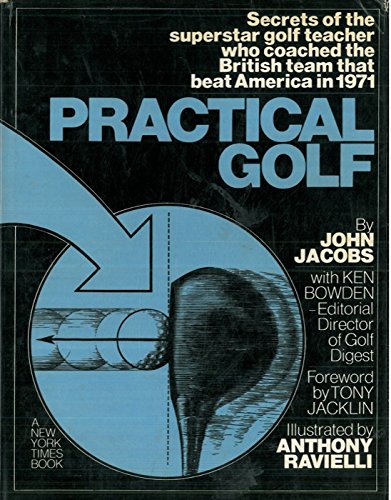 Practical Golf Secrets of the superstar golf teacher who coached the British team that beat American in 1971. - Click to Buy