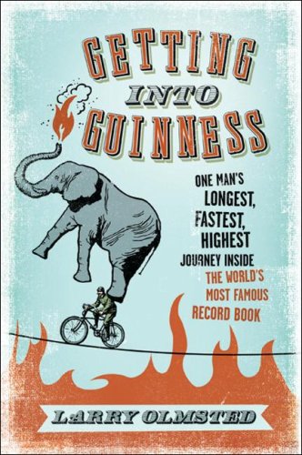 Getting into Guinness: One Man's Longest, Fastest, Highest Journey Inside the World's Most Famous Record Book - Click to Buy
