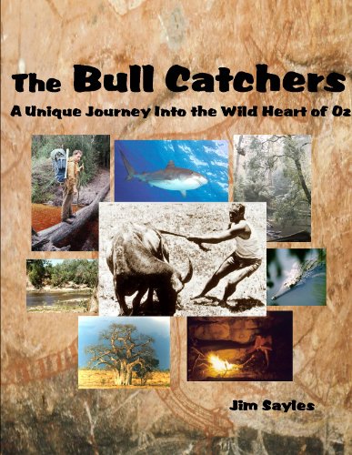 THE BULL CATCHERS: A Unique Journey Into the Wild Heart of Oz - Click to Buy
