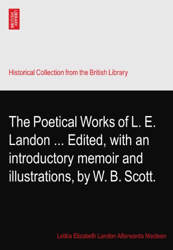 The Poetical Works of L. E. Landon ... Edited, with an introductory memoir and illustrations, by W. B. Scott. - Click to Buy