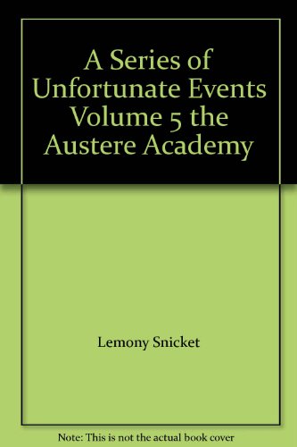 A Series of Unfortunate Events Volume 5 the Austere Academy - Click to Buy