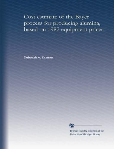 Cost estimate of the Bayer process for producing alumina, based on 1982 equipment prices