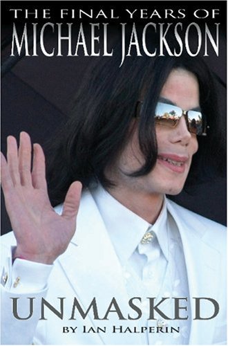Unmasked: The Final Years of Michael Jackson - Click to Buy