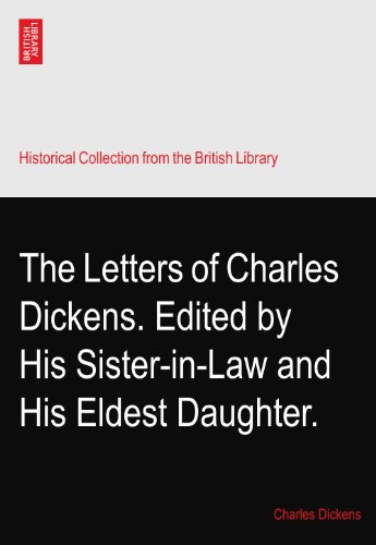 The Letters of Charles Dickens. Edited by His Sister-in-Law and His Eldest Daughter. - Click to Buy