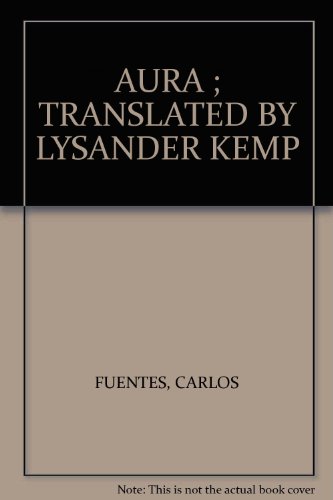 AURA ; TRANSLATED BY LYSANDER KEMP
