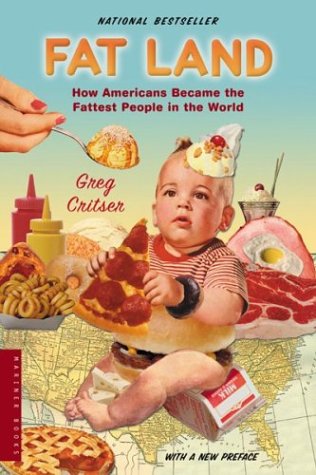Fat Land: How Americans Became the Fattest People in the World - Click to Buy