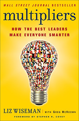 Multipliers: How the Best Leaders Make Everyone Smarter - Click to Buy