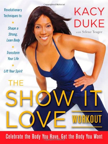 The SHOW IT LOVE Workout: A 3-Step Plan for a Stronger, Leaner You - Click to Buy