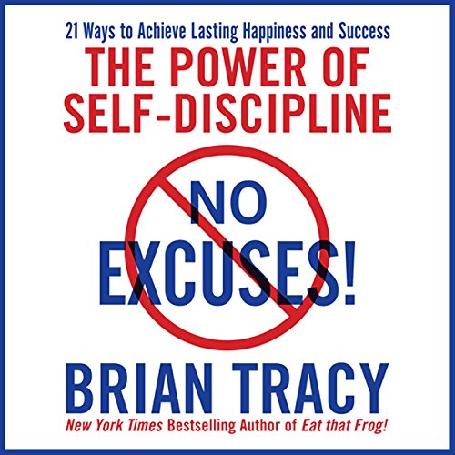 No Excuses!: The Power of Self-Discipline for Success in Your Life - Click to Buy