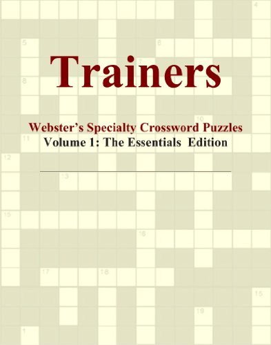 Trainers - Webster's Specialty Crossword Puzzles, Volume 1: The Essentials Edition - Click to Buy