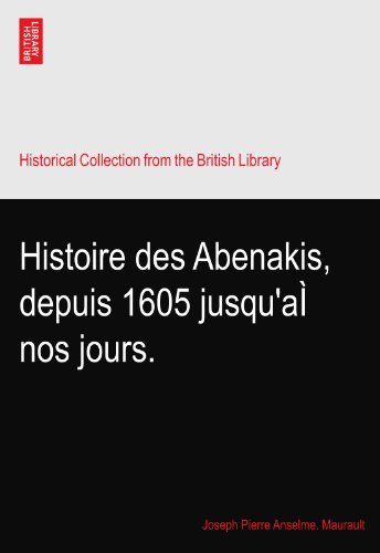 Histoire des Abenakis, depuis 1605 jusqu'aÌ nos jours. - Click to Buy