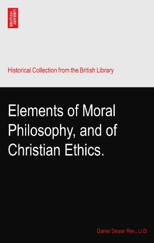 Elements of Moral Philosophy, and of Christian Ethics. - Click to Buy