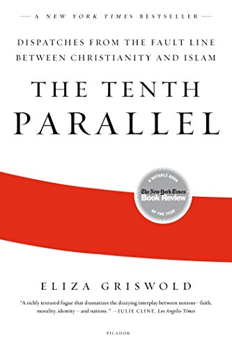 The Tenth Parallel: Dispatches from the Fault Line Between Christianity and Islam - Click to Buy