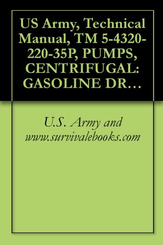 US Army, Technical Manual, TM 5-4320-220-35P, PUMPS, CENTRIFUGAL: GASOLINE DRIVEN, BASE M 2-INCH, 166 GPM, 25-FEET HEAD, (BARNES MODEL 10-MG), military manauals, special forces - Click to Buy