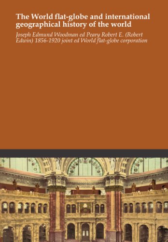 The World flat-globe and international geographical history of the world - Click to Buy