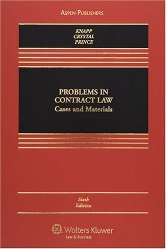 By Charles L. Knapp, Nathan M. Crystal, Harry G. Prince: Problems in Contract Law: Cases and Materials Sixth (6th) Edition - Click to Buy