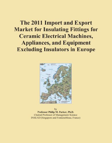 The 2011 Import and Export Market for Insulating Fittings for Ceramic Electrical Machines, Appliances, and Equipment Excluding Insulators in Europe - Click to Buy