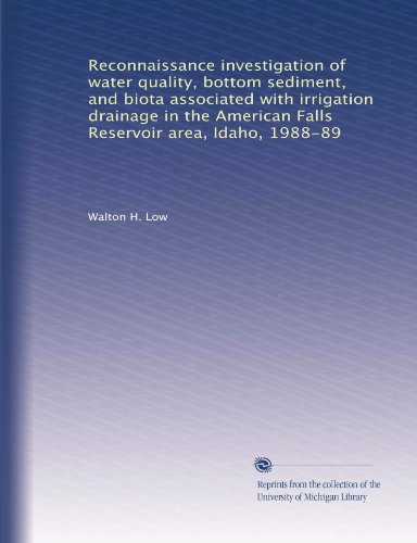 Reconnaissance investigation of water quality, bottom sediment, and biota associated with irrigation drainage in the American Falls Reservoir area, Idaho, 1988-89 - Click to Buy