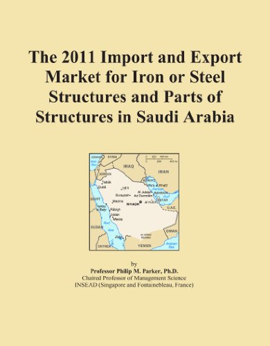The 2011 Import and Export Market for Iron or Steel Structures and Parts of Structures in Saudi Arabia - Click to Buy