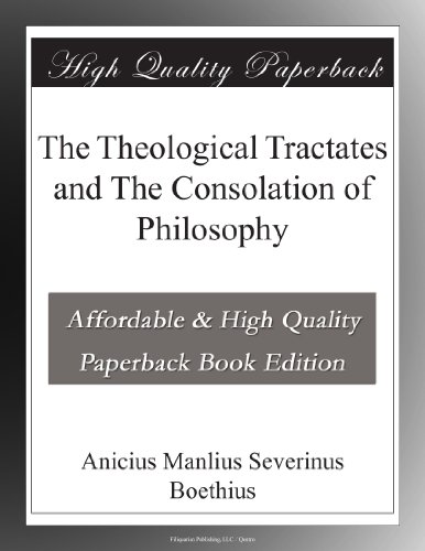 The Theological Tractates and The Consolation of Philosophy