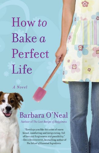 How to Bake a Perfect Life: A Novel - Click to Buy