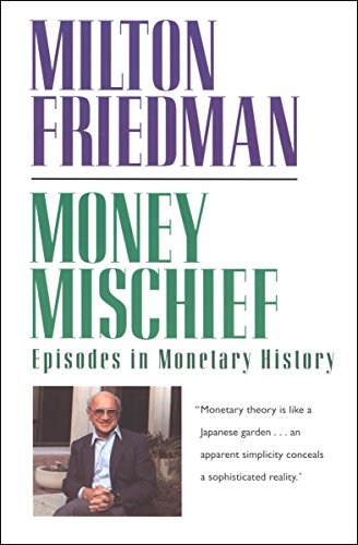 Money Mischief: Episodes in Monetary History (Harvest Book)
