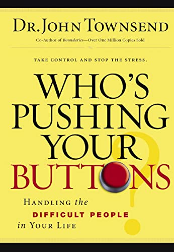 Who's Pushing Your Buttons?: Handling the Difficult People in Your Life - Click to Buy