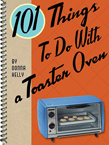 101 Things To Do With a Toaster Oven - Click to Buy