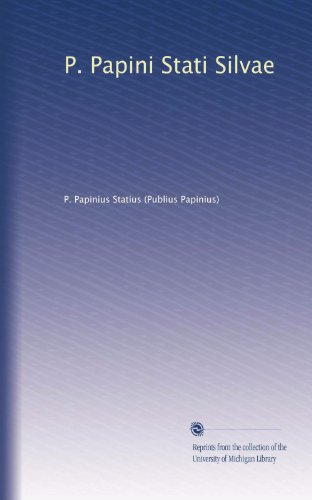 P. Papini Stati Silvae (Latin Edition)