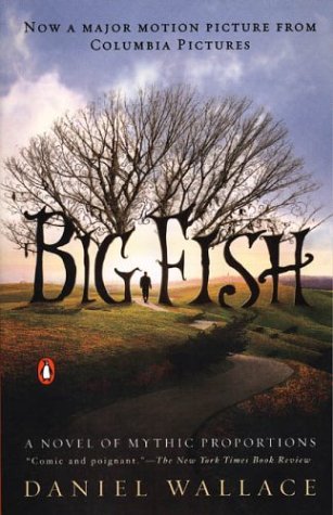Big Fish (movie tie-in): A Novel of Mythic Proportions - Click to Buy