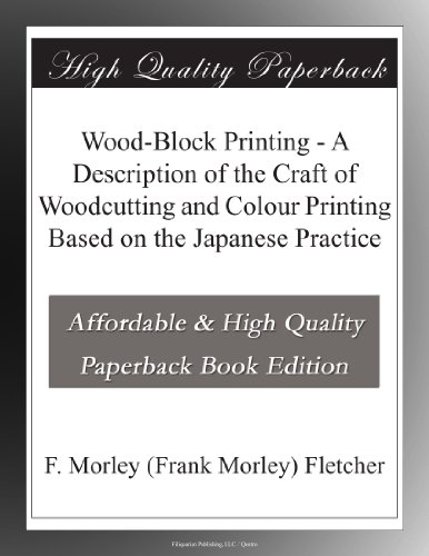 Wood-Block Printing - A Description of the Craft of Woodcutting and Colour Printing Based on the Japanese Practice - Click to Buy