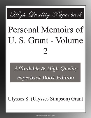 Personal Memoirs of U. S. Grant - Volume 2 - Click to Buy